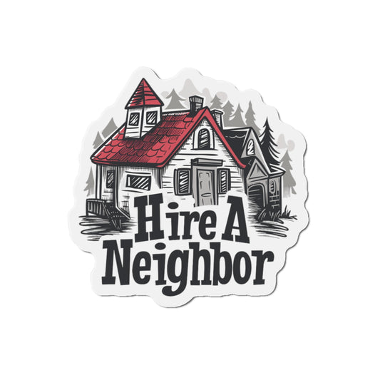 Hire A Neighbor Die-Cut Magnets
